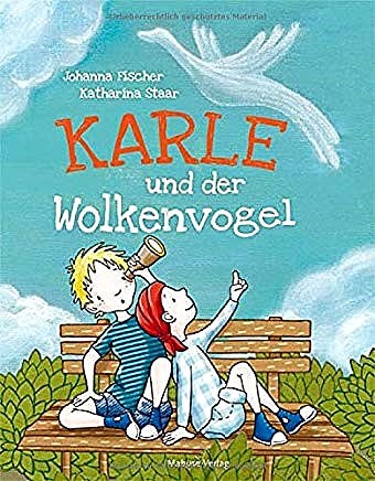 Fischer/Staar: Karle und der Wolkenvogel