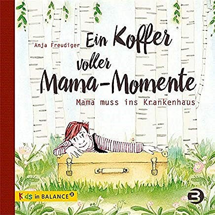 Freudiger, Anja: Ein Koffer voller Mama-Momente