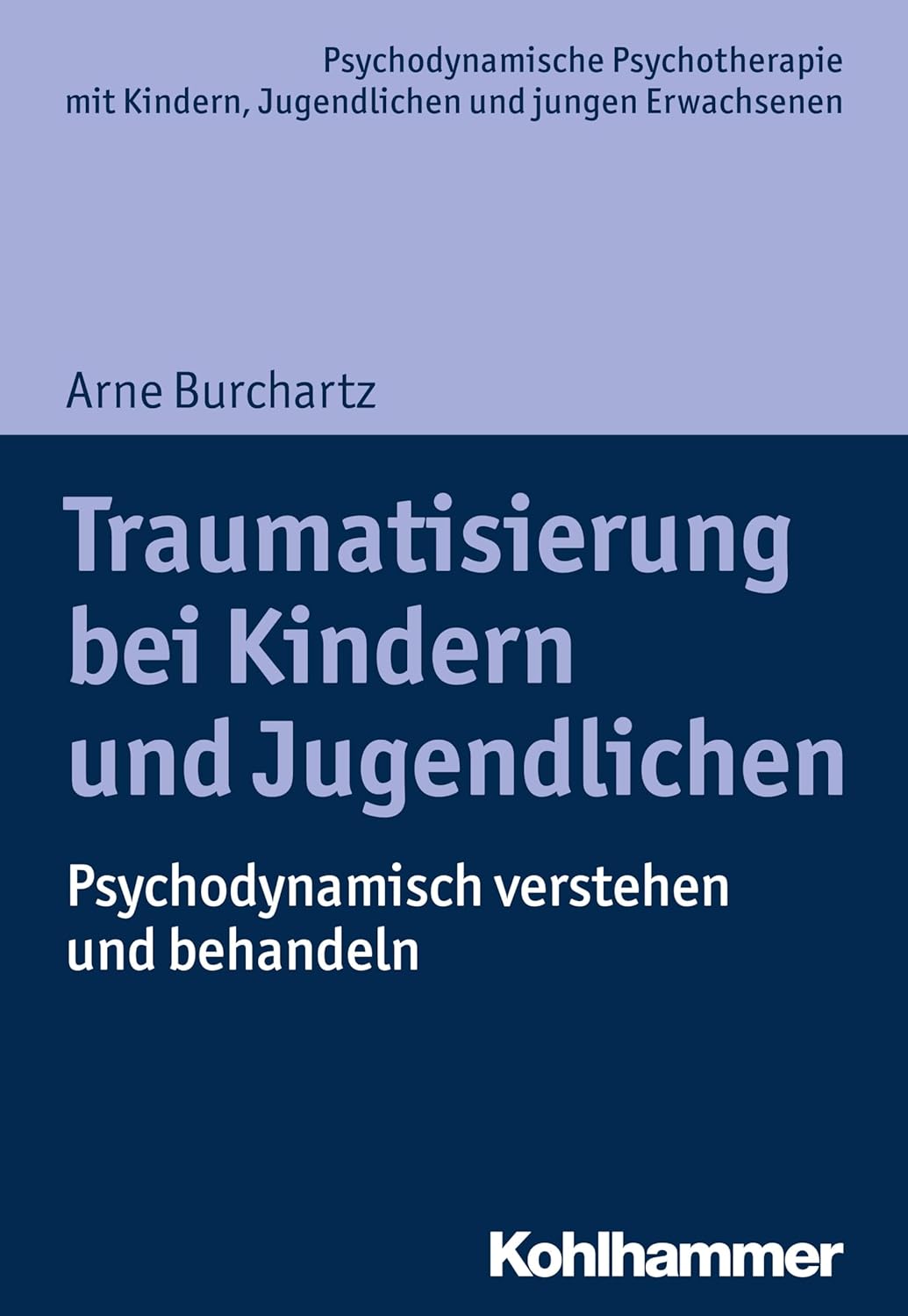 Burchartz, Arne: Traumatisierung bei Kindern und Jugendlichen