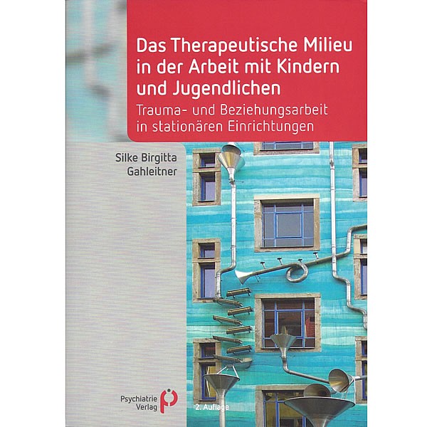 Gahleitner, Silke Birgitt: Das Therapeutische Milieu in der Arbeit mit Kindern und Jugendlichen